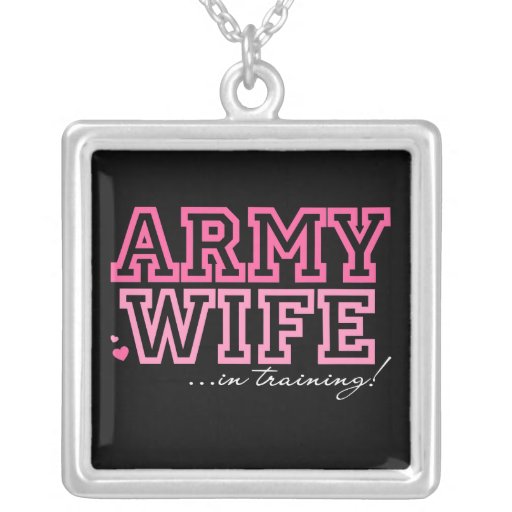 Army Wife in training Pendants