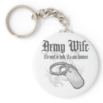 Army Wife - It's not a job it's an Honor Key Chains