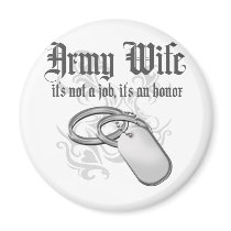Army Wife - It's not a job it's an Honor Fridge Magnets