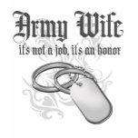 Army Wife - It's not a job it's an Honor Tee Shirts