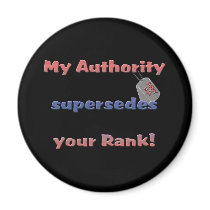 Army Wife - My Authority supersedes your rank magnets
