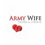 Army Wife - Proud & Strong Shirt
