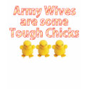 Army Wives are some Tough Chicks t-shirts by denise22186 Army Wives are some Tough Chicks t-shirts