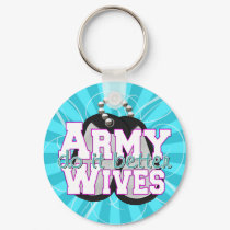 Army Wives Do It Better keychains by HomeFrontHeroDesigns Army Wives Do It Better keychains