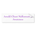 Arnold Chiari MalformationAwareness bumper stickers by Matthew05 Arnold Chiari MalformationAwareness bumper stickers