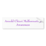 Arnold Chiari MalformationAwareness bumper stickers