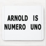 Arnold Is Numero Uno Mouse Mat