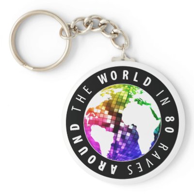 Around The World In 80 Raves - Keychain by atwi80r