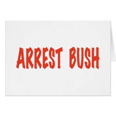 ARREST BUSH GREETING CARD by imeanit