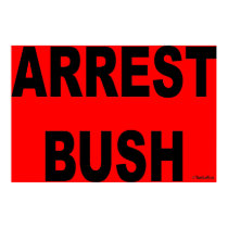 ARREST BUSH posters