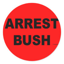 ARREST BUSH ROUND STICKER