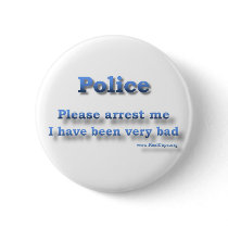 Arrest Me Gifts for cops. From Shirts to Buttons buttons