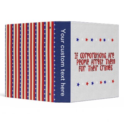 ARREST THE CORPORATIONS VINYL BINDERS by Elections_2012