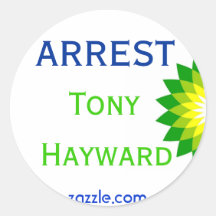 Arrest Tony Hayward Round Sticker