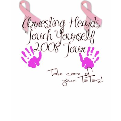 Arresting Hearts Touch Yourself T-shirts by arrestinghearts