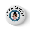 Arrgh Matey Pirate Girl buttons by gotrum Arrgh Matey Pirate Girl buttons
