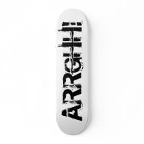 ARRGHH!  Pirate Shout / Scream. Black Custom Skate Board