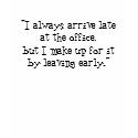 Arrive Late at the office Guys shirt
