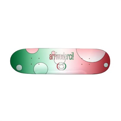 Arrivederci! Italy Flag Colors Pop Art Custom Skateboard by thelanguageemporium