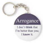 Arrogance Keychains
