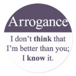 Arrogance Sticker