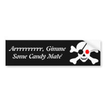 Arrrrrrr, Gimme Some Candy Mate' Bumper Sticker bumper stickers by HalloweenSpirit Arrrrrrr, Gimme Some Candy Mate' Bumper Sticker bumper stickers