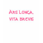 Ars longa, vita brevis tshirts