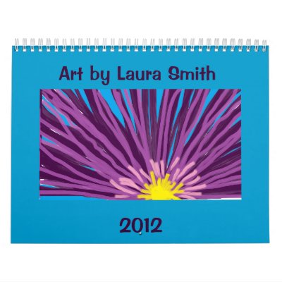 Art by Laura Smith 2012 Calendar by ImagesbyLauraSmith