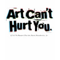 "Art Can't Hurt You" T-Shirt - Cus... - Customized
