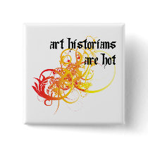 Art Historians Are Hot buttons by itsallhot Art Historians Are Hot buttons
