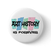 Art History Is Forever buttons by sciencewillprevail Art History Is Forever buttons