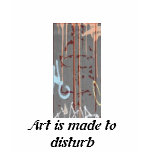 Art is made to disturb t-shirt