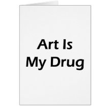 Art Is My Drug Card