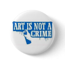 Art is Not a Crime buttons by graphicstees Art is Not a Crime buttons