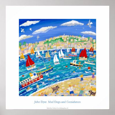Art Poster: Mad Dogs and Cornishmen by John Dyer by johndyergallery