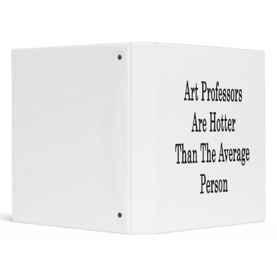 Art Professors Are Hotter Than The Average Person Binders by Supernova23a
