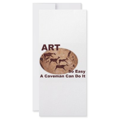 Art- So Easy A Caveman Can Do It Personalized Rack Card by ross1016