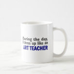 ART TEACHER During The Day Coffee Mugs