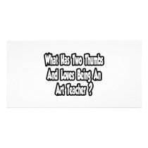Art Teacher Joke...Two Thumbs photo cards