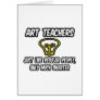 Art Teachers...Like Regular People, Only Smarter Cards