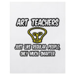 Art Teachers...Like Regular People, Only Smarter Flyer Design