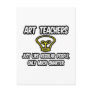 Art Teachers...Like Regular People, Only Smarter Postcard