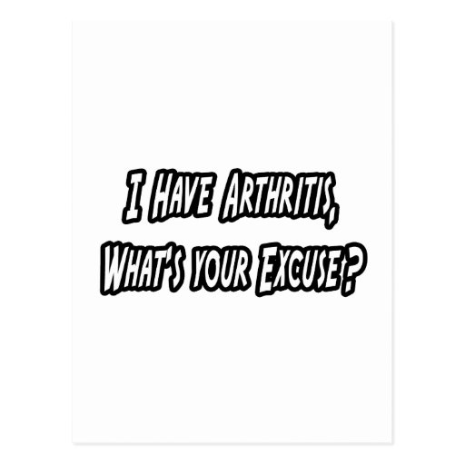 Arthritis...Excuse? Post Cards