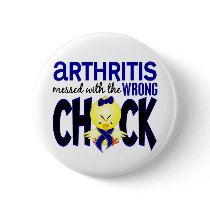 Arthritis Messed With The Wrong Chick Button