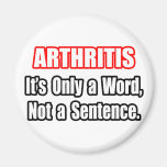 Arthritis...Not a Sentence Refrigerator Magnets