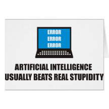 Artificial Intelligence usually beats stupidity Cards