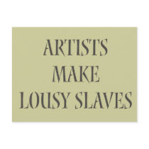 Artists make Lousy Slaves postcards by Attitudinal Artists make Lousy Slaves postcards
