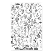 Artomatic Robots 2009 Poster 2 posters by robotdisorder Artomatic Robots 2009 Poster 2 posters