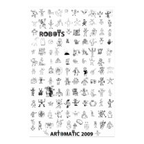 Artomatic Robots 2009 Poster 6 posters by robotdisorder Artomatic Robots 2009 Poster 6 posters