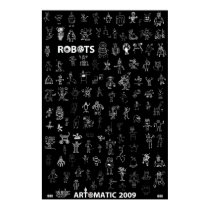 Artomatic Robots 2009 Poster 7 - Black Edition posters by robotdisorder Artomatic Robots 2009 Poster 7 - Black Edition posters
